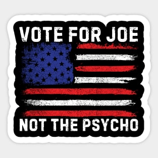 Vote For Joe Not The Psycho 2024 Sticker